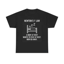 Newtons Law Graphic T Shirt Body At Rest Funny Unisex Heavy Cotton Tee