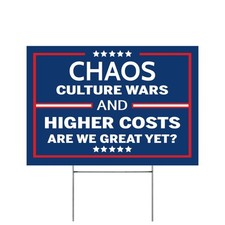 Anti Trump Yard Sign 12"x18" Political Protest CHAOS CULTURE WARS