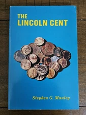 The Lincoln Cent by Stephen G. Manley (Trade Paperback) Book