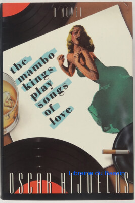 The mambo kings play songs of love Oscar Hijuelos 1989