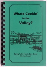 2001 ELBERTON GA WHATS COOKIN IN THE VALLEY SPRING VALLEY HEALTH COOKBOOK  B1407