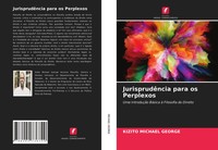 JurisprudêNcia Para Os Perplexos Uma IntroduçãO BáSica à Filosofia Do Direito