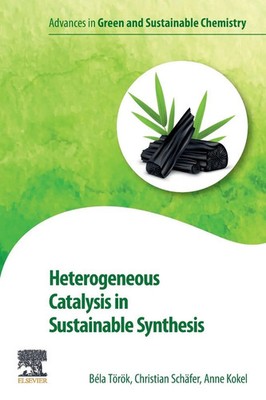 Heterogeneous Catalysis in Sustainable Synthesis Bela Torok (u. a.) Taschenbuch