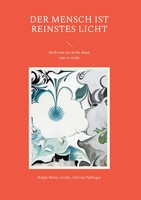 Ralph Melas GroßE (U. A.) | Der Mensch Ist Reinstes Licht | Buch | Deutsch