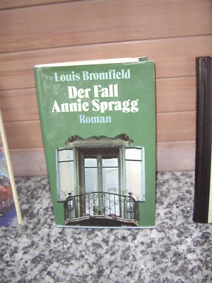 Der Fall Annie Spragg, ein Roman von Louis Bromfield