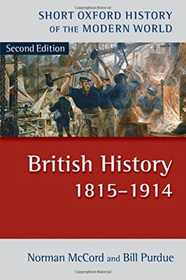 British History 1815-1914 (Short Oxford History of the... - McCord, Norman