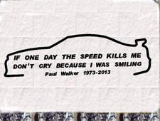 Paul Walker If one day Auto Aufkleber  Car Sticker  Fast and Furious RIP 