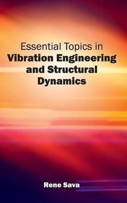 Essential Topics in Vibration Engineering and Structural Dynamics (Hardback)
