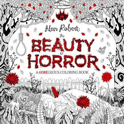 The Beauty of Horror 1: A GOREgeous Coloring Book by Alan Robert (Paperback,...