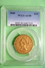 An 1845 $10 Liberty Eagle Gold Coin. Certfied PCGS AU-50.