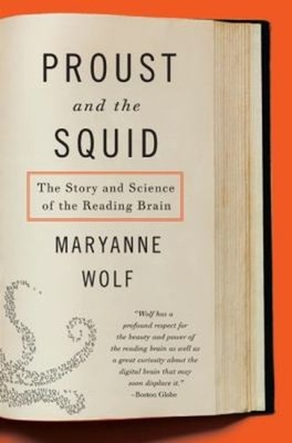 Proust and the Squid : The Story and Science of the Reading Brain