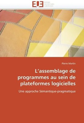 Martin-P | L Assemblage de Programmes Au Sein de Plateformes Logicielles | Buch