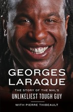 GEORGES LARAQUE: THE STORY OF THE NHL'S UNLIKELIEST TOUGH - Hardcover **Mint**