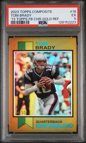 2023 Topps Composite ‘73 Chrome Tom Brady #18 Gold Refractor /50 Patriots PSA 5