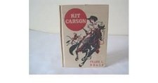 KIT CARSON (THE AMERICAN ADVENTURE SERIES) Emmett A. Betts (editor), & 1 More Fr