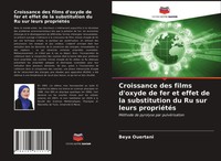 Beya Ouertani | Croissance Des Films D'oxyde De Fer Et Effet De La...