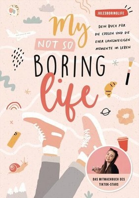 My Not so Boring Life: Dein Buch für die coolen und die eher langweili 1425734-2