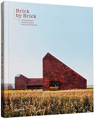 Brick by Brick: Architecture and Interiors Built with Bricks - gestalten