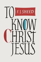 Frank Sheed (U. A.) | To Know Christ Jesus | Taschenbuch | Englisch (2016)