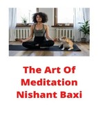 Nishant Baxi | The Art Of Meditation | Taschenbuch | Englisch | epubli