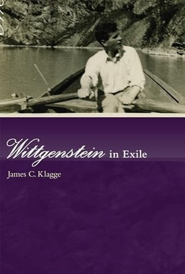 Wittgenstein in Exile (The MIT Press), Klagge, James C.