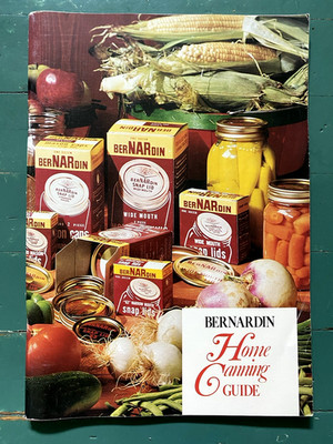 Vtg 1975 BERNARDIN Lids Home CANNING & Freezing Book/Cookbook Mason Jar Recipes