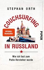 Couchsurfing in Russland: Wie ich fast zum Putin-Versteher wurde by Orth PB*.
