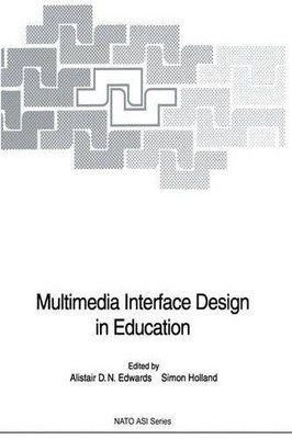 Multimedia Interface Design in Education - 9783642634772