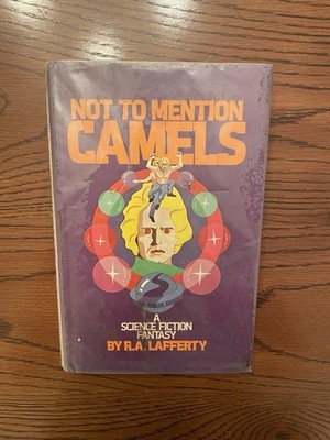  Not to Mention Camels  A Science Fiction Fantasy By R.A Lafferty First Printing