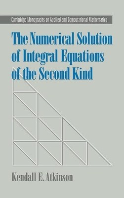 The Numerical Solution of Integral Equations of the Second Kind - 9780521583916