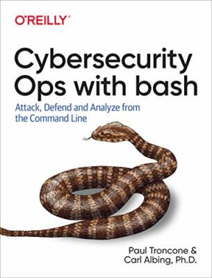 Rapid Cybersecurity Ops: Attack, Defend, and An, Troncore, Albing+=