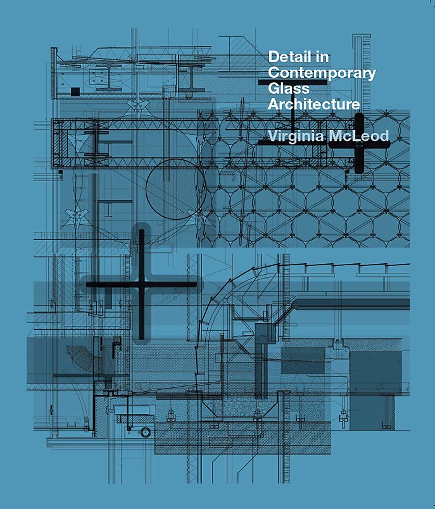 9781856697408 Detail in Contemporary Glass Architecture - Virginia Mcleod