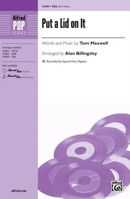 Put a Lid on It SSA Choir Choral Octavo Words and music by Tom Maxwell / arr. Al