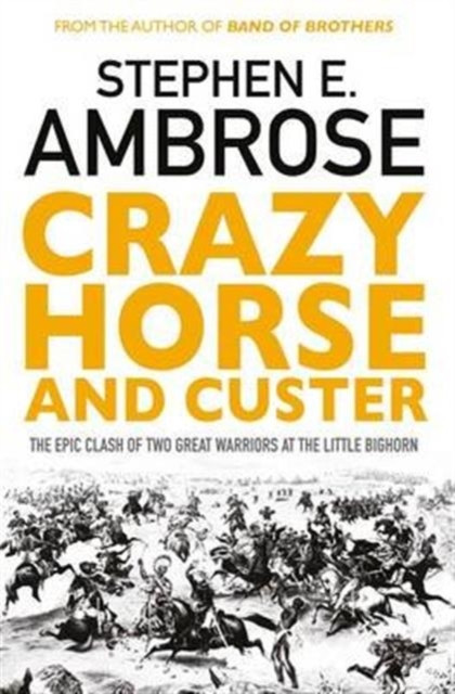 Crazy Horse And Custer by Stephen E. Ambrose (Paperback Book)