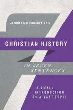 Jennifer Woodru Christian History in Seven Sentences ? A (Paperback) (US IMPORT)