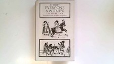 Every One A Witness. The Stuart Age. Commentaries Of An Era. - A.F.Scott - 1974