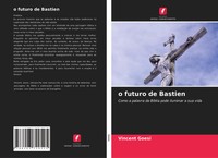 Vincent Goesi | O Futuro De Bastien | Taschenbuch | Portugiesisch (2021)
