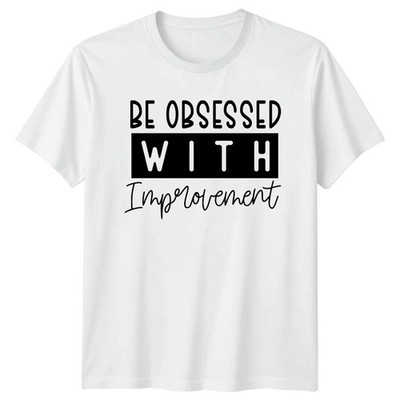 Be Obsessed With Improvement Unisex T-Shirt Selbstentwicklung Motivation Geschenk