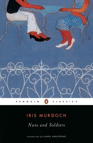 Iris Murdoch Nuns and Soldiers (Paperback)