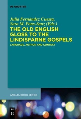 The Old English Gloss to the Lindisfarne Gospels Sara M. Pons-Sanz