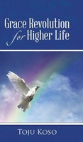 Toju Koso | Grace Revolution For Higher Life | Buch | Englisch (2014) | Gebunden