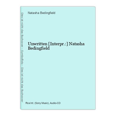 Unwritten [Interpr.:] Natasha Bedingfield Bedingfield, Natasha: