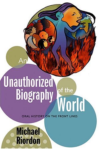 An Unauthorized Biography of the World By Michael Riordon 9781896357935 ...
