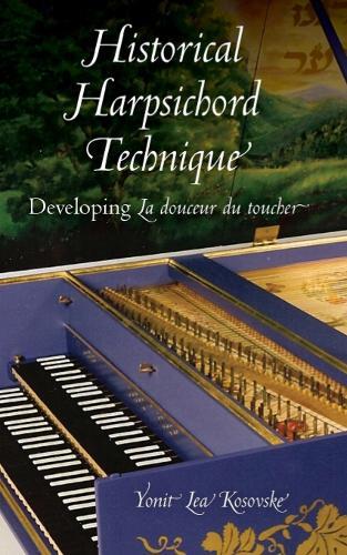 Yonit Lea Kosovske Historical Harpsichord Technique (gebundene
