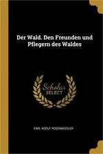 Der Wald. Den Freunden und Pflegern des Waldes (Paperback or Softback)