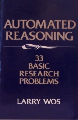 AUTOMATED REASONING: 33 BASIC RESEARCH PROBLEMS By Larry Wos Excellent Condition