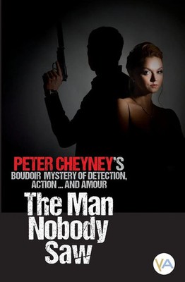 The Man Nobody Saw | Peter Cheyney | Taschenbuch | Englisch | 2023 | Yabot AB