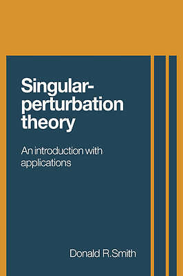 Singular-Perturbation Theory An Introduction with Applications Smith Hardback
