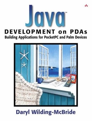 Java¿ Development on PDAs: Building Applications for Pocket PC a