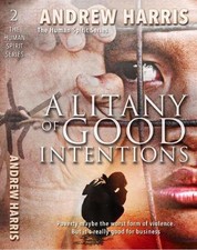 A Litany of Good Intentions (The Human Spirit Series) by Harris, Andrew Book The